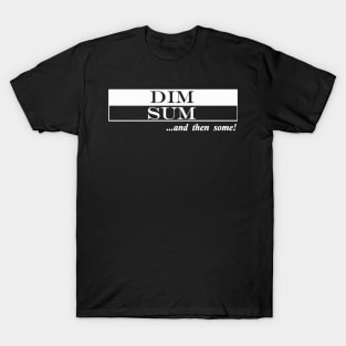 dim sum and then some T-Shirt